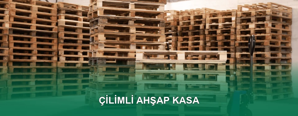 Çilimli Ahşap Kasa İmalatı