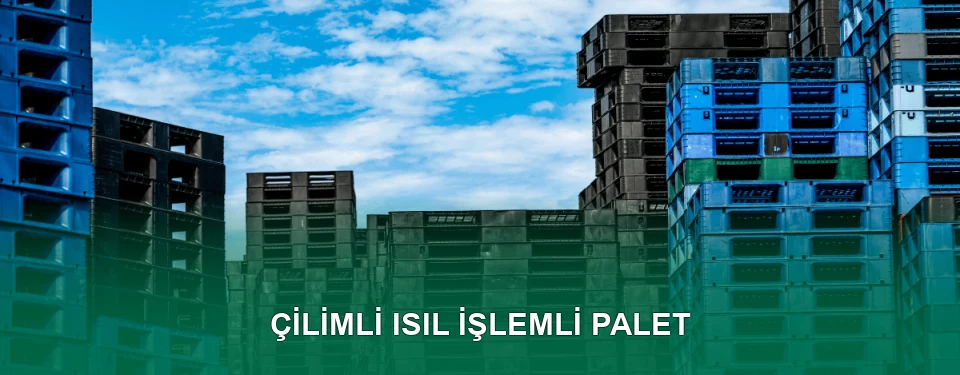 Çilimli Isıl İşlem Görmüş Palet İmalatı